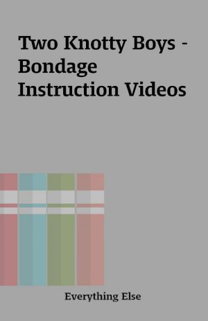 Two Knotty Boys – Bondage Instruction Videos