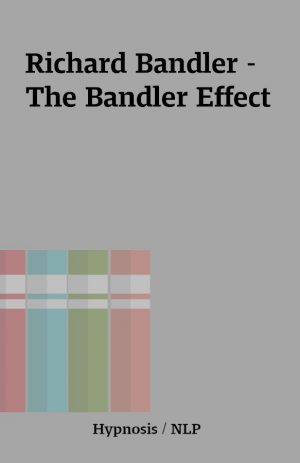 Richard Bandler – The Bandler Effect