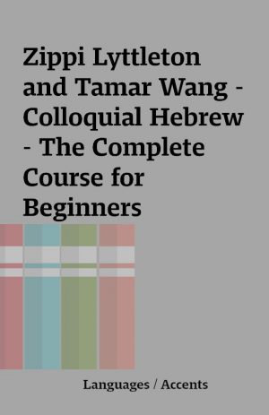 Zippi Lyttleton and Tamar Wang – Colloquial Hebrew – The Complete Course for Beginners