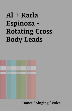 Al + Karla Espinoza – Rotating Cross Body Leads