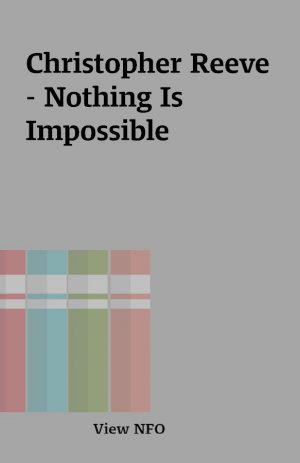 Christopher Reeve – Nothing Is Impossible