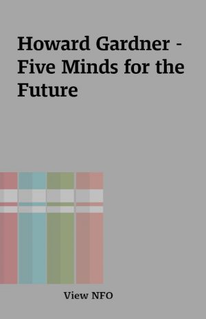 Howard Gardner – Five Minds for the Future