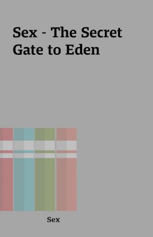 Sex – The Secret Gate to Eden