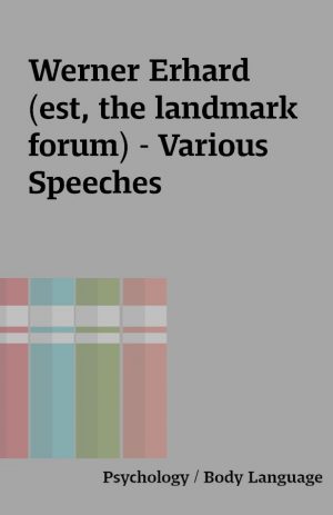 Werner Erhard (est, the landmark forum) – Various Speeches