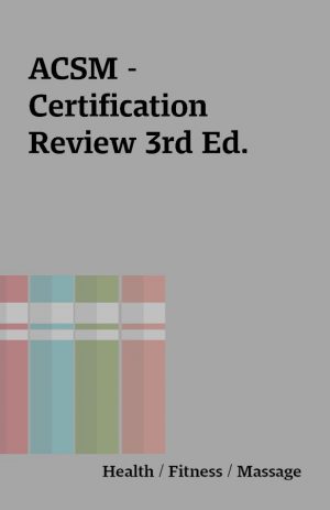 ACSM – Certification Review 3rd Ed.