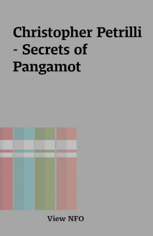 Christopher Petrilli  – Secrets of Pangamot