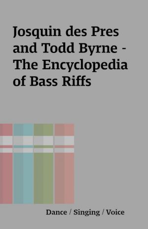 Josquin des Pres and Todd Byrne – The Encyclopedia of Bass Riffs