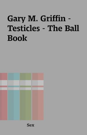 Gary M. Griffin – Testicles – The Ball Book