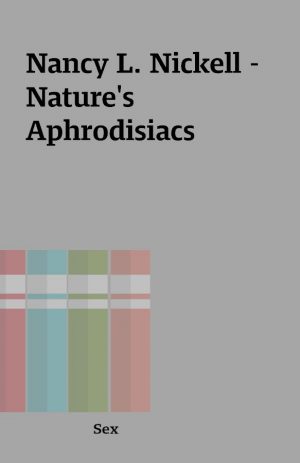 Nancy L. Nickell – Nature’s Aphrodisiacs