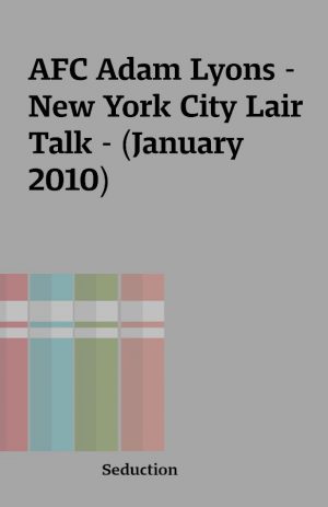 AFC Adam Lyons – New York City Lair Talk – (January 2010)