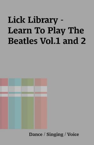 Lick Library – Learn To Play The Beatles Vol.1 and 2