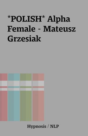 *POLISH* Alpha Female – Mateusz Grzesiak