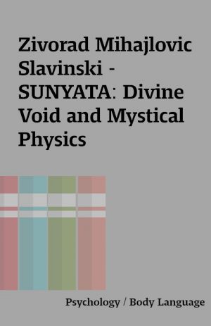 Zivorad Mihajlovic Slavinski – SUNYATA: Divine Void and Mystical Physics