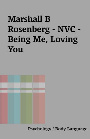 Marshall B Rosenberg – NVC – Being Me, Loving You