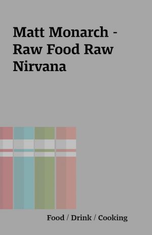 Matt Monarch – Raw Food Raw Nirvana