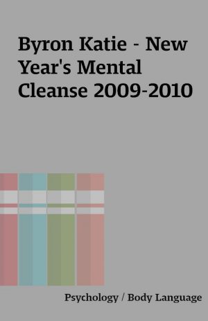 Byron Katie – New Year’s Mental Cleanse 2009-2010