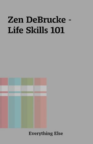 Zen DeBrucke – Life Skills 101