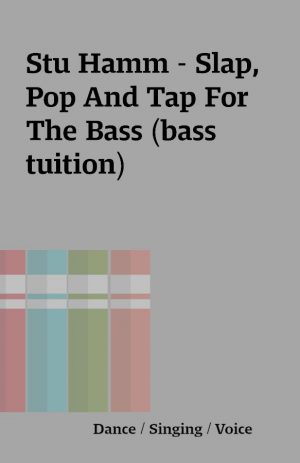 Stu Hamm – Slap, Pop And Tap For The Bass (bass tuition)