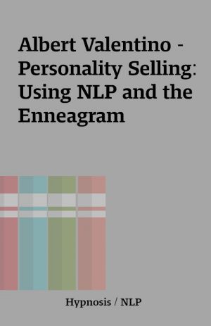 Albert Valentino – Personality Selling: Using NLP and the Enneagram