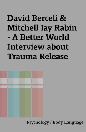 David Berceli & Mitchell Jay Rabin – A Better World Interview about Trauma Release