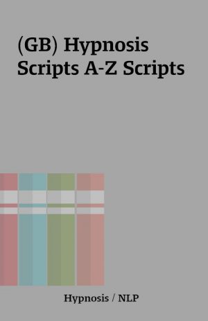 (GB) Hypnosis Scripts A-Z Scripts