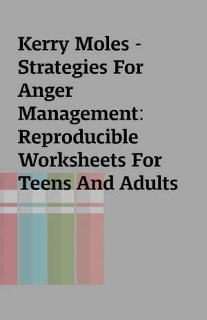 Kerry Moles – Strategies For Anger Management: Reproducible Worksheets For Teens And Adults