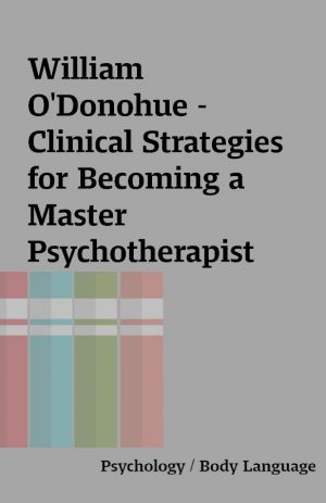 William O’Donohue – Clinical Strategies for Becoming a Master Psychotherapist