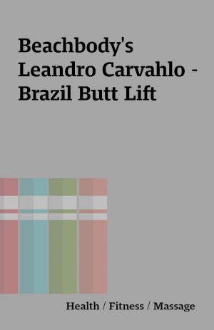 Beachbody’s Leandro Carvahlo – Brazil Butt Lift