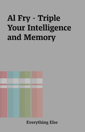 Al Fry – Triple Your Intelligence and Memory