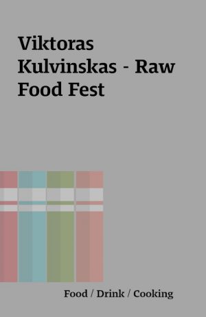 Viktoras Kulvinskas – Raw Food Fest