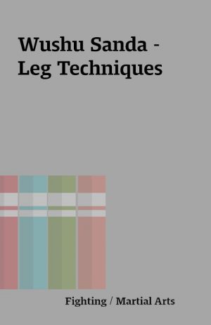 Wushu Sanda – Leg Techniques