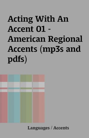 Acting With An Accent 01 – American Regional Accents (mp3s and pdfs)