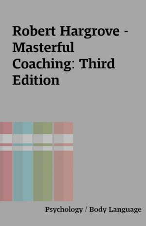 Robert Hargrove – Masterful Coaching: Third Edition