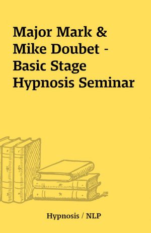 Major Mark & Mike Doubet – Basic Stage Hypnosis Seminar