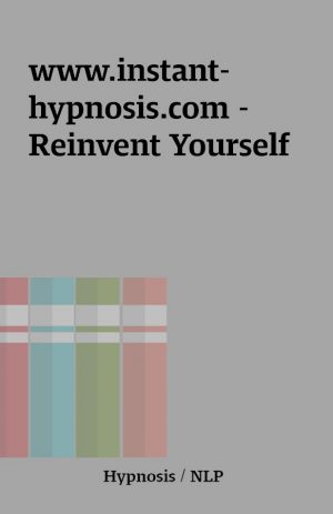 www.instant-hypnosis.com – Reinvent Yourself