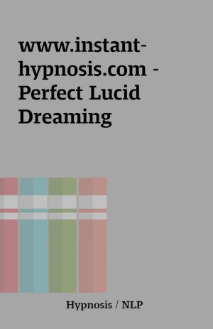 www.instant-hypnosis.com – Perfect Lucid Dreaming