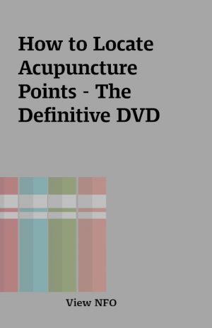 How to Locate Acupuncture Points – The Definitive DVD