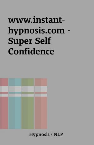 www.instant-hypnosis.com – Super Self Confidence