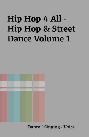 Hip Hop 4 All – Hip Hop & Street Dance Volume 1