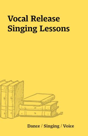 Vocal Release Singing Lessons