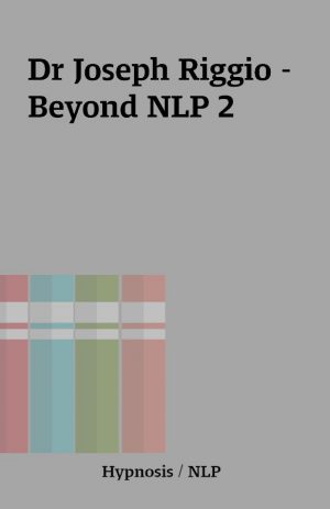 Dr Joseph Riggio – Beyond NLP 2