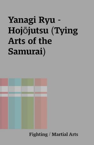 Yanagi Ryu –  Hojōjutsu (Tying Arts of the Samurai)