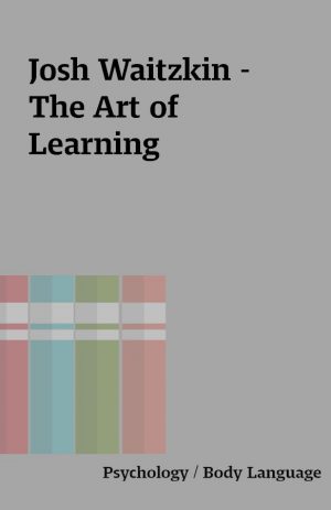 Josh Waitzkin – The Art of Learning