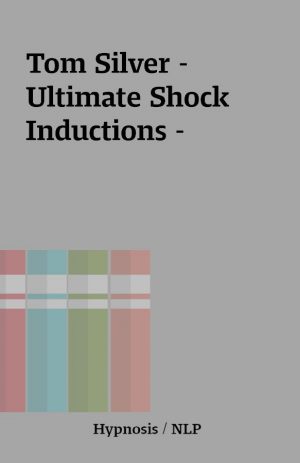 Tom Silver – Ultimate Shock Inductions –