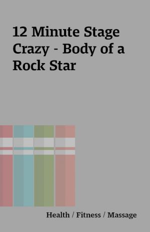 12 Minute Stage Crazy – Body of a Rock Star