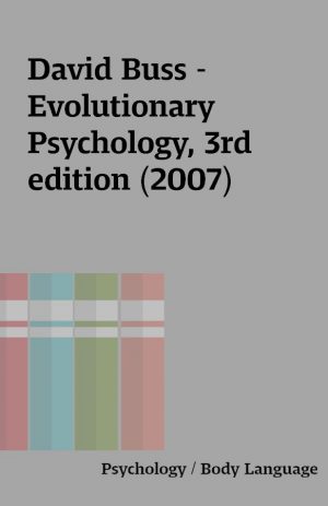 David Buss – Evolutionary Psychology, 3rd edition (2007)