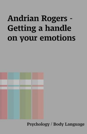 Andrian Rogers – Getting a handle on your emotions