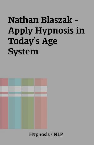 Nathan Blaszak – Apply Hypnosis in Today’s Age System