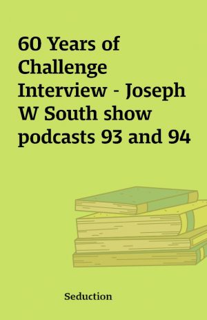 60 Years of Challenge Interview – Joseph W South show podcasts 93 and 94