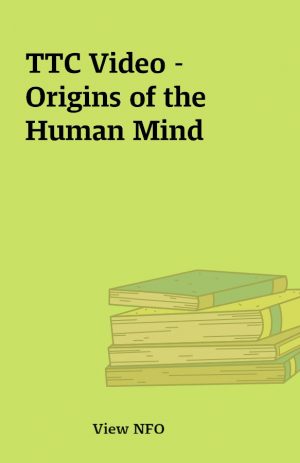 TTC Video – Origins of the Human Mind